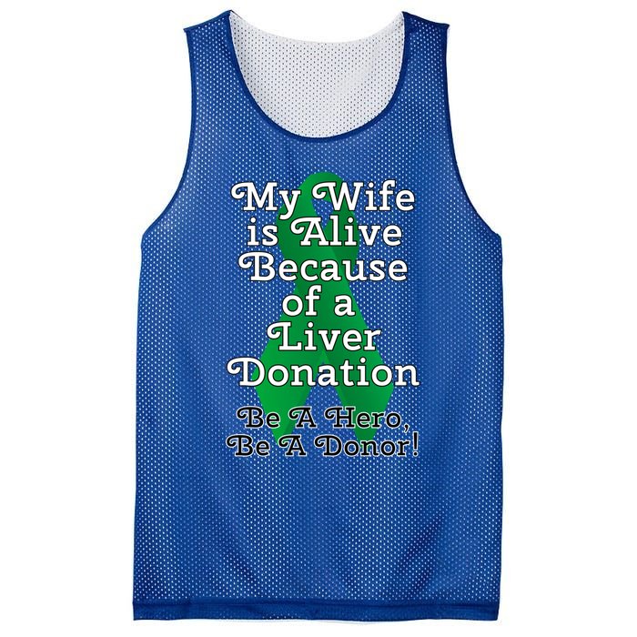 My Wife Is Alive Because Of A Liver Transplant Gift Mesh Reversible Basketball Jersey Tank