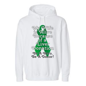 My Wife Is Alive Because Of A Liver Transplant Gift Garment-Dyed Fleece Hoodie