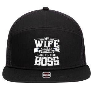 My Wife Is Pregnant She Is The Boss Meaningful Gift Funny Dad To Be Gift 7 Panel Mesh Trucker Snapback Hat