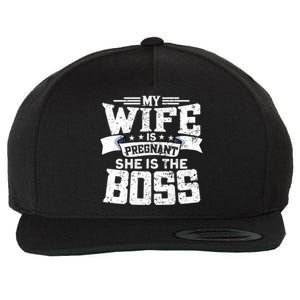 My Wife Is Pregnant She Is The Boss Meaningful Gift Funny Dad To Be Gift Wool Snapback Cap