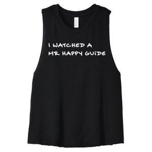 Mrhappy1227 Wearing I Watched A Mr Happy Guide Women's Racerback Cropped Tank