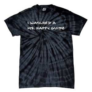 Mrhappy1227 Wearing I Watched A Mr Happy Guide Tie-Dye T-Shirt