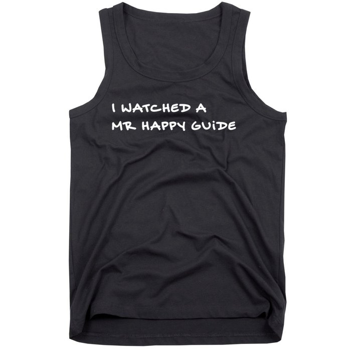 Mrhappy1227 Wearing I Watched A Mr Happy Guide Tank Top