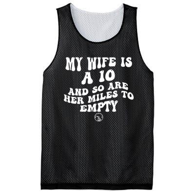 My Wife Is A 10 And So Are Her Miles To Empty Car Love Funny Mesh Reversible Basketball Jersey Tank