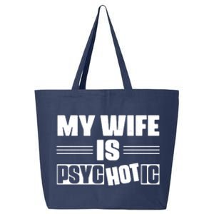 My Wife Is Hot Psychotic Funny Husband Gift 25L Jumbo Tote