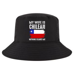 My Wife Is CHILEAN Nothing Scares Me_From Funny Husband Cool Comfort Performance Bucket Hat