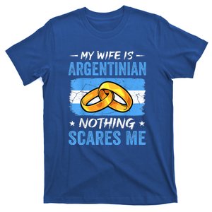 My Wife Is Argentinian Nothing Scares Me Argentina Husband T-Shirt