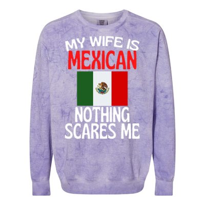 My Wife Is Mexican Nothing Scares Me Colorblast Crewneck Sweatshirt