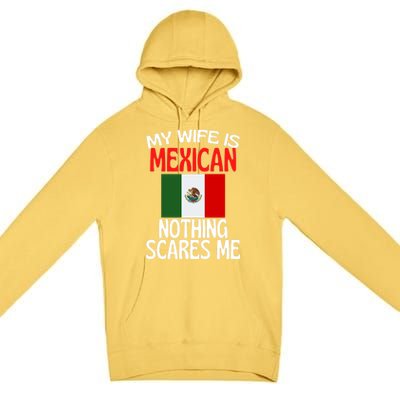 My Wife Is Mexican Nothing Scares Me Premium Pullover Hoodie