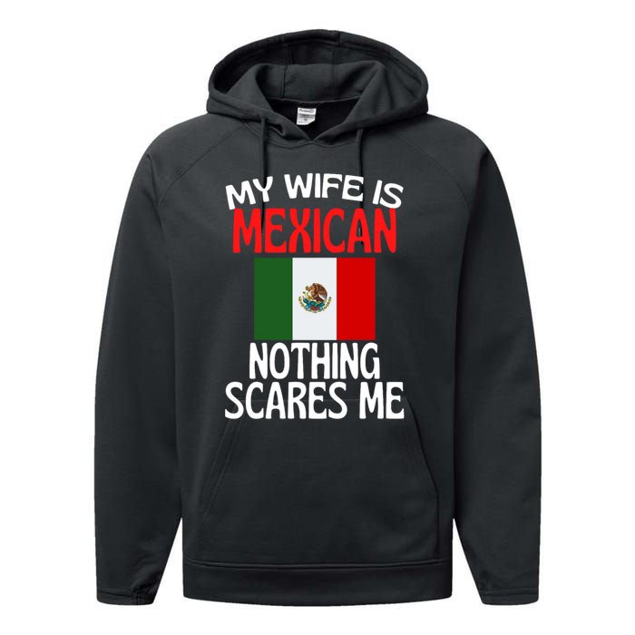 My Wife Is Mexican Nothing Scares Me Performance Fleece Hoodie