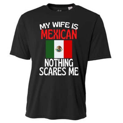 My Wife Is Mexican Nothing Scares Me Cooling Performance Crew T-Shirt