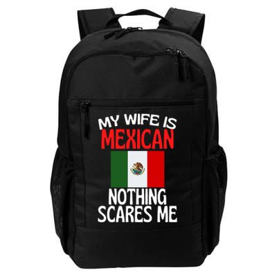 My Wife Is Mexican Nothing Scares Me Daily Commute Backpack