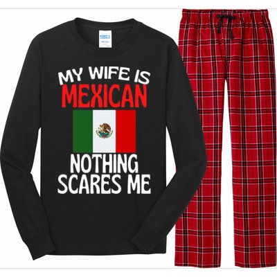 My Wife Is Mexican Nothing Scares Me Long Sleeve Pajama Set