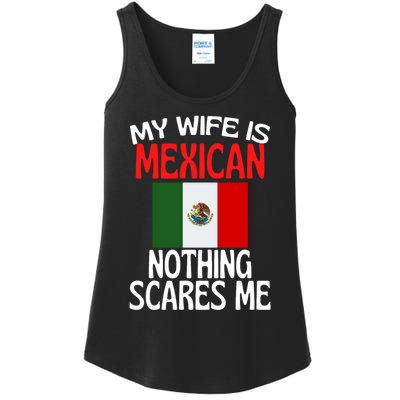 My Wife Is Mexican Nothing Scares Me Ladies Essential Tank