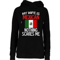 My Wife Is Mexican Nothing Scares Me Womens Funnel Neck Pullover Hood