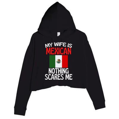 My Wife Is Mexican Nothing Scares Me Crop Fleece Hoodie