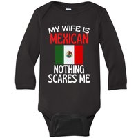 My Wife Is Mexican Nothing Scares Me Baby Long Sleeve Bodysuit