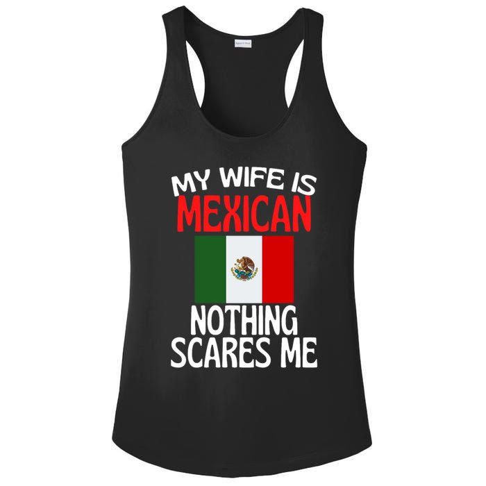 My Wife Is Mexican Nothing Scares Me Ladies PosiCharge Competitor Racerback Tank