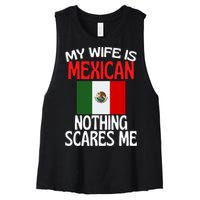 My Wife Is Mexican Nothing Scares Me Women's Racerback Cropped Tank