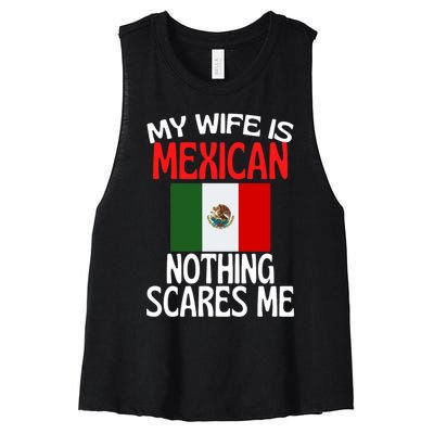 My Wife Is Mexican Nothing Scares Me Women's Racerback Cropped Tank