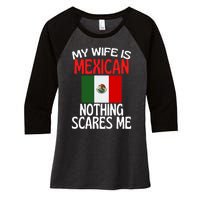 My Wife Is Mexican Nothing Scares Me Women's Tri-Blend 3/4-Sleeve Raglan Shirt