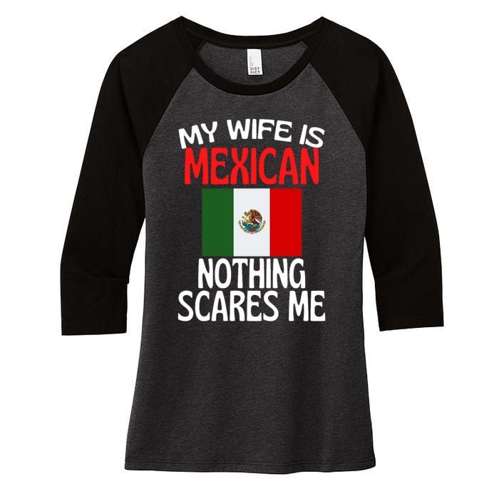 My Wife Is Mexican Nothing Scares Me Women's Tri-Blend 3/4-Sleeve Raglan Shirt