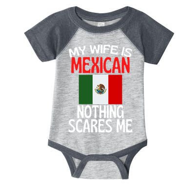 My Wife Is Mexican Nothing Scares Me Infant Baby Jersey Bodysuit