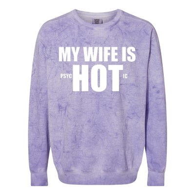 My Wife Is Psychotic (Hot) Funny Married Couples Colorblast Crewneck Sweatshirt