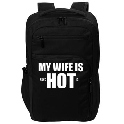 My Wife Is Psychotic (Hot) Funny Married Couples Impact Tech Backpack