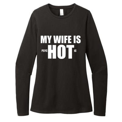 My Wife Is Psychotic (Hot) Funny Married Couples Womens CVC Long Sleeve Shirt