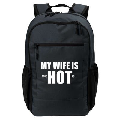 My Wife Is Psychotic (Hot) Funny Married Couples Daily Commute Backpack