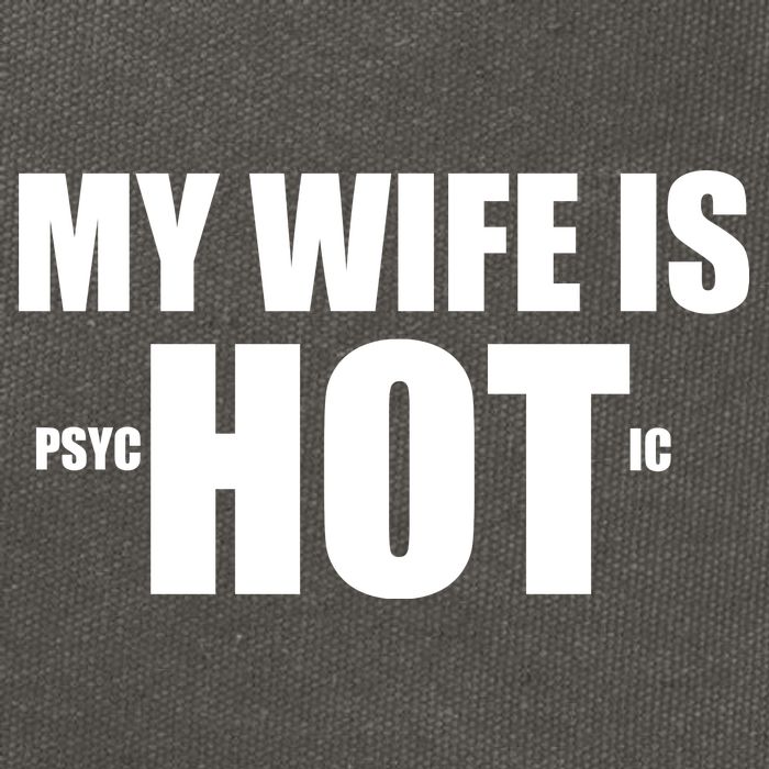 My Wife Is Psychotic (Hot) Funny Married Couples Cotton Canvas Backpack