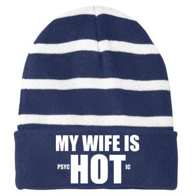 My Wife Is Psychotic (Hot) Funny Married Couples Striped Beanie with Solid Band