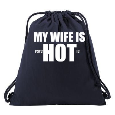 My Wife Is Psychotic (Hot) Funny Married Couples Drawstring Bag