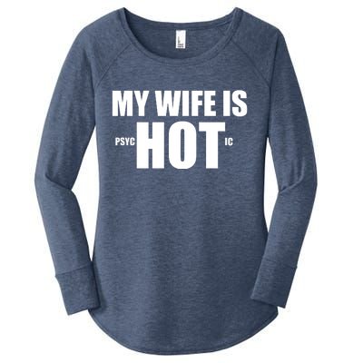 My Wife Is Psychotic (Hot) Funny Married Couples Women's Perfect Tri Tunic Long Sleeve Shirt