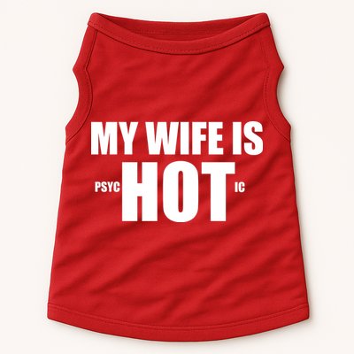 My Wife Is Psychotic (Hot) Funny Married Couples Doggie Tank