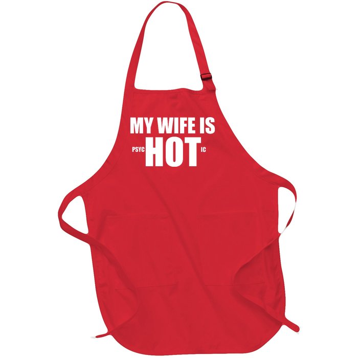 My Wife Is Psychotic (Hot) Funny Married Couples Full-Length Apron With Pockets