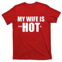 My Wife Is Psychotic (Hot) Funny Married Couples T-Shirt