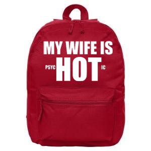 My Wife Is Psychotic (Hot) Funny Married Couples 16 in Basic Backpack