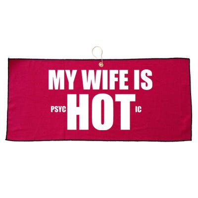 My Wife Is Psychotic (Hot) Funny Married Couples Large Microfiber Waffle Golf Towel