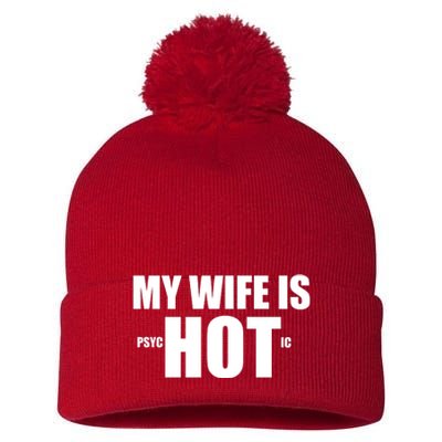 My Wife Is Psychotic (Hot) Funny Married Couples Pom Pom 12in Knit Beanie