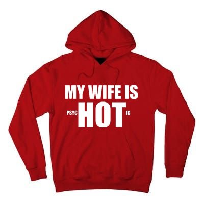 My Wife Is Psychotic (Hot) Funny Married Couples Tall Hoodie