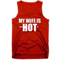 My Wife Is Psychotic (Hot) Funny Married Couples Tank Top