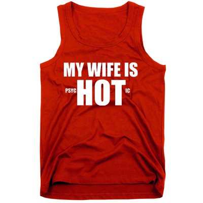 My Wife Is Psychotic (Hot) Funny Married Couples Tank Top