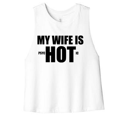 My Wife Is Psychotic (Hot) Funny Married Couples Women's Racerback Cropped Tank