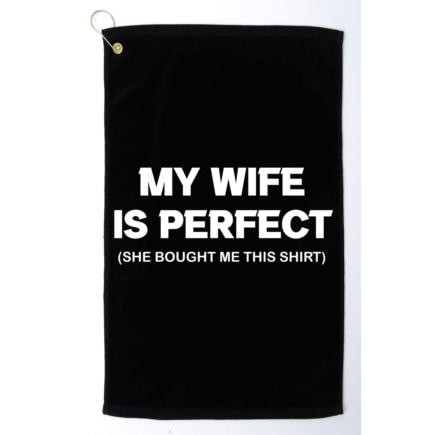 My Wife Is Perfect | Father's Day Gift Golf Towel