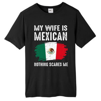 My Wife Is Mexican Nothing Scares Me Mexico Flag Proud Tall Fusion ChromaSoft Performance T-Shirt