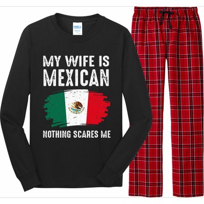 My Wife Is Mexican Nothing Scares Me Mexico Flag Proud Long Sleeve Pajama Set