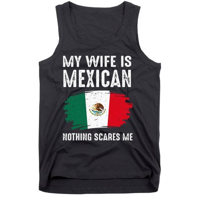 My Wife Is Mexican Nothing Scares Me Mexico Flag Proud Tank Top