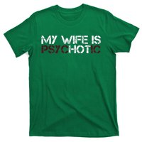 My Wife Is PsycHOTic Funny Sarcasm Design T-Shirt